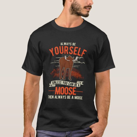 ヘラジカになれるなら自分である必要なんてない Tシャツ (正面)