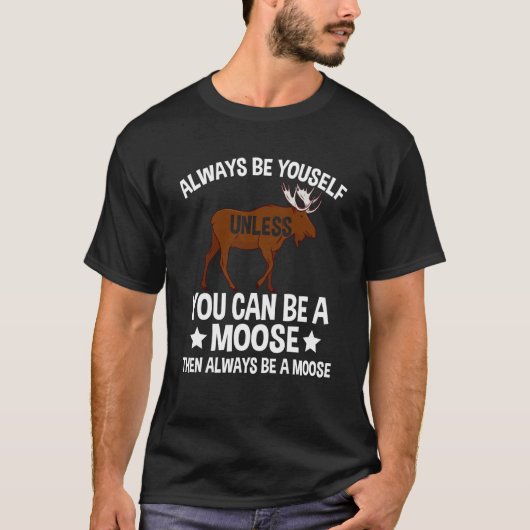 ヘラジカになれるなら自分らしく生きよう 2 Tシャツ (正面)