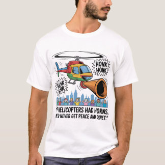 ヘリコプターにクラクションがあったら – 面白いヘリコプター漫画 Tシャツ