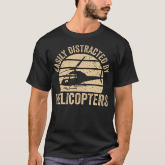 ヘリコプターのパイロットはヘリに気を取られがち Tシャツ