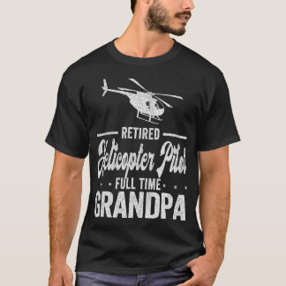 ヘリコプ退職したタパイロットフルタイムグランドパ退職した Tシャツ