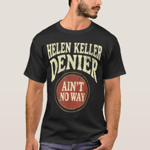 ヘレン・ケラー否定論者なんてありえないヴィンテージメメ Tシャツ