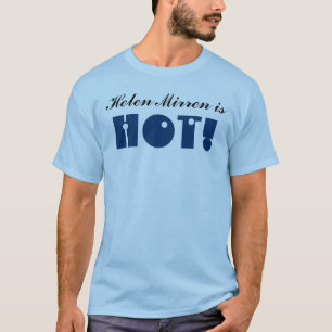 ヘレン・ミレンは熱いです! 整理された狂気 Tシャツ