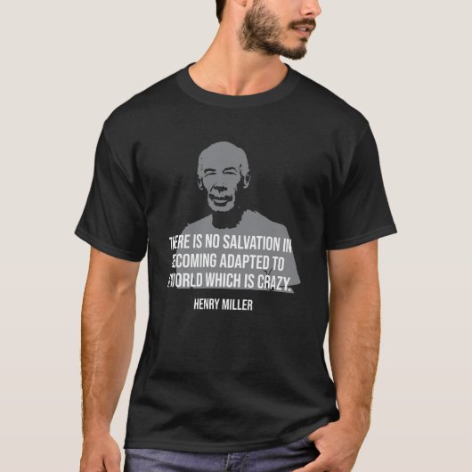 ヘンリーミラー 引用Tシャツ Tシャツ (正面)