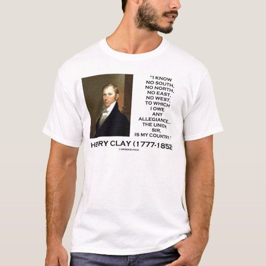 ヘンリー粘土の南No北No東No西引用文 Tシャツ (正面)