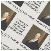 ヘンリー・クレイ私は大統領より正しいだろう ファブリック (クローズアップ)