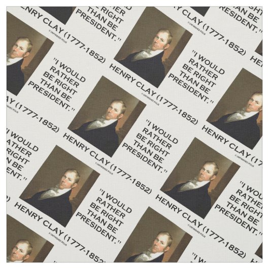 ヘンリー・クレイ私は大統領より正しいだろう ファブリック (見本)