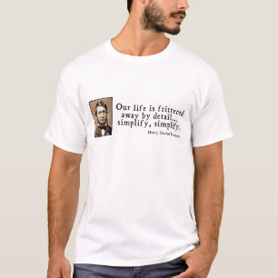 ヘンリー・デイヴィッド・ソロー-簡単にして下さい、簡単にして下さい Tシャツ