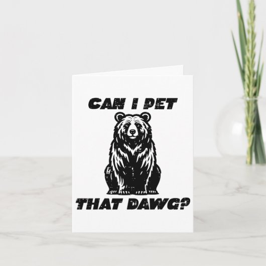 ベアは私がDawgことわざキャンピングメンおもしろいズをペットできる カード (正面)