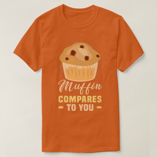 ベイカーマフィンがあなたに比べてケーキベーキングCookie Tシャツ (デザイン正面)