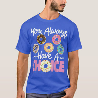 ベイクベーキングドーナツ常に選択肢がある Tシャツ