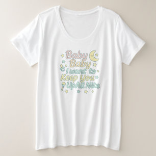 ベイビー ベイビー 夜中ずっと起きててね パステル調の保育園にぴったりな名言 プラスサイズTシャツ