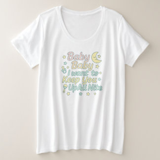 ベイビー ベイビー 夜中ずっと起きててね パステル調の保育園にぴったりな名言 プラスサイズTシャツ