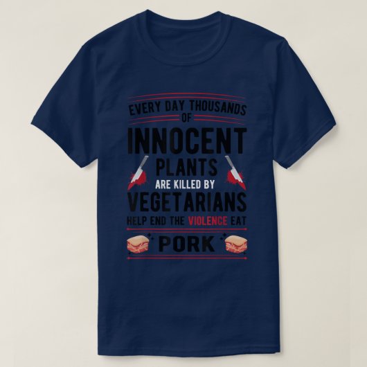 ベジタリアンが殺した植物が豚肉の暴力を食べ止める Tシャツ (デザイン正面)