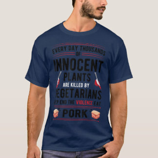 ベジタリアンが殺した植物が豚肉の暴力を食べ止める Tシャツ