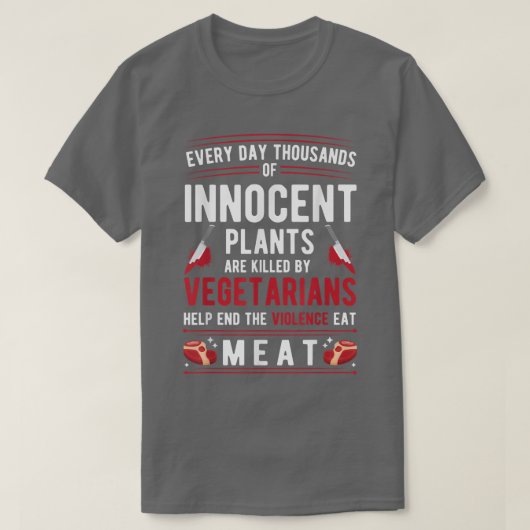 ベジタリアンに殺された植物が肉の暴力を食べ止める Tシャツ (デザイン正面)