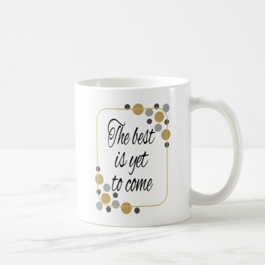 ベストはまだ来ることです コーヒーマグカップ (右)