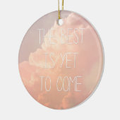 ベストはまだ来ることです セラミックオーナメント (左)