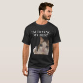ベストを尽くしてるのに Funny Cat Meme インターネット・ミーム F Tシャツ (正面フル)