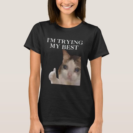 ベストを尽くしてる 猫の面白いミーム インターネット・ミーム F Tシャツ (正面)
