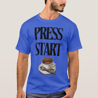 ベストセラー Press start コーヒー Tシャツ
