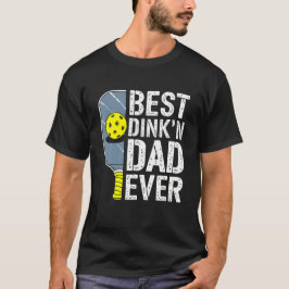ベスト・ディンク・ン・パパ・エバー・ピックルボール Tシャツ