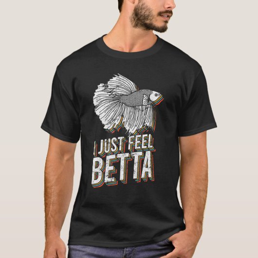 ベタの闘魚 ベタ フィッシング 私はただ気分が良い Tシャツ (正面)