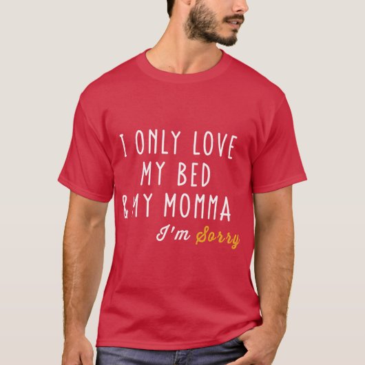 ベッドとママだけが大好きな男の子と女の子用 Tシャツ (正面)