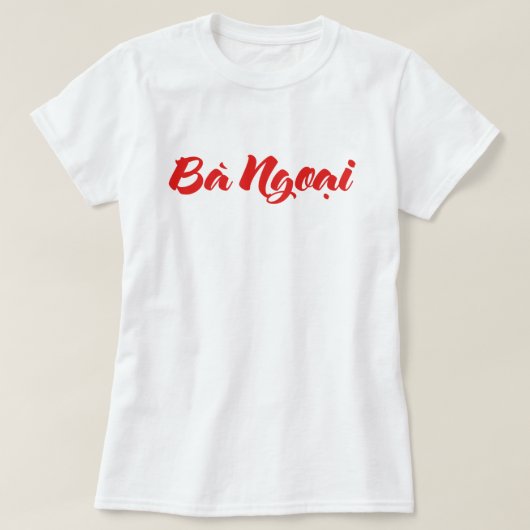 ベトナム語（母方）祖母 – Ba Ngoi ạ Tシャツ (デザイン正面)