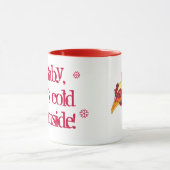 ベビーそれは冷たい外の鶏です マグカップ (中央)