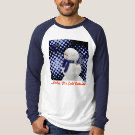 …ベビーそれは冷たい外側です! Tシャツ