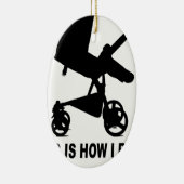 ベビーカー-これは私がTees.pngをいかに転がるかです セラミックオーナメント (右)