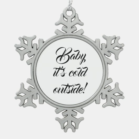ベビー外は冷たいカスタム文字おもしろい スノーフレークピューターオーナメント (正面)