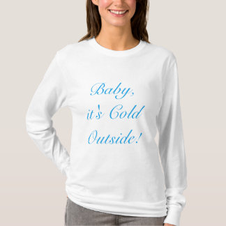 ベビー、それは冷たい外側です! Tシャツ