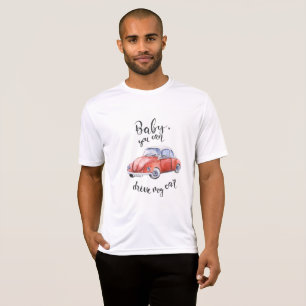 ベビー、私の車を運転できます Tシャツ