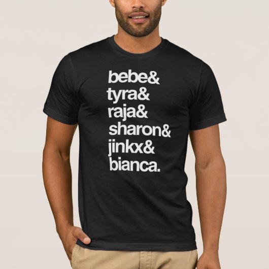 ベベ、タイラ、ラジャ、シャロン、ジンクス、ビアンカ Tシャツ (正面)