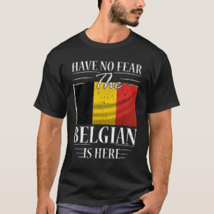 ベルギー人がここに来る恐れはない Tシャツ
