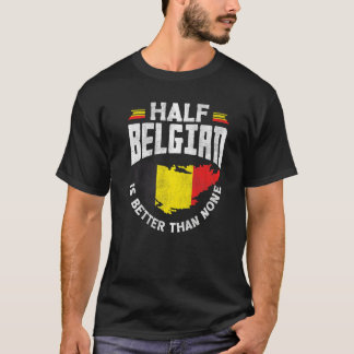 ベルギー国旗ハーフベルギーはNより優れている Tシャツ