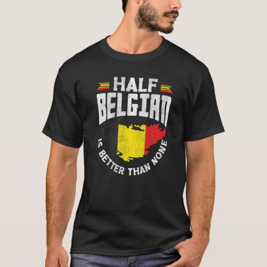ベルギー国旗ハーフベルギーはNより優れている Tシャツ (正面)