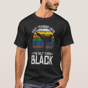 ベルト保が黒くなるまでの訓練 Tシャツ