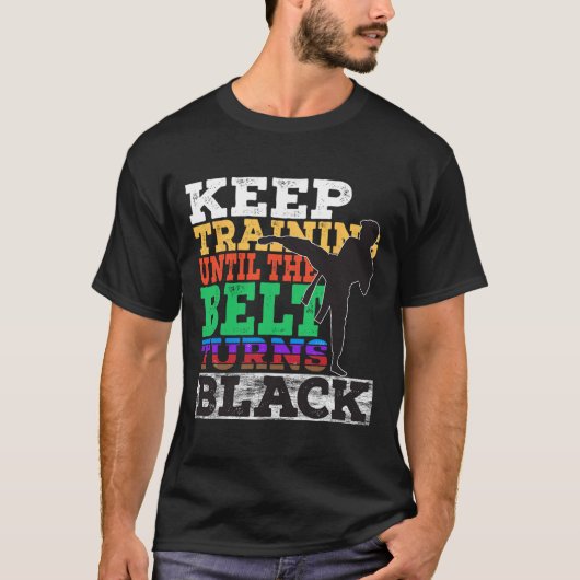 ベルト保が黒に変わるまで練習 – 空手 Tシャツ (正面)
