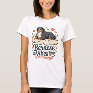 ベルネーズマウンテンドッグTシャツ – Bernese Vibes Only Tシャツ