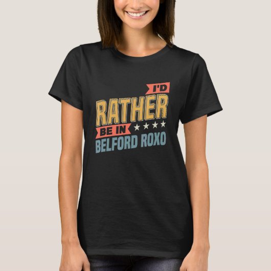 ベルフォード・ロクソの方がいい Tシャツ (正面)