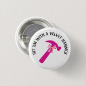 ベルベットのハンマーで殴る 缶バッジ (正面&裏面)