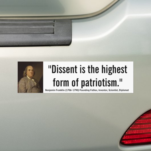ベンフランクリンの意見の相違は愛国心の最も高い型枠です バンパーステッカー (車上)