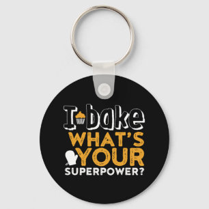 ベーおもしろいカー引用文I Bake What's Your Superpower キーホルダー