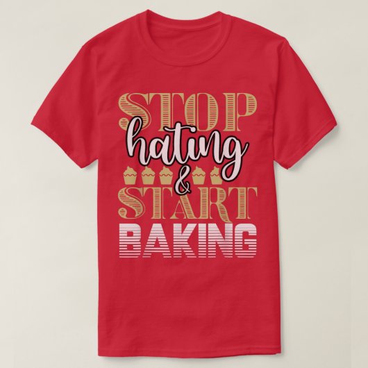 ベーカーストップハイティングスタートベーキング菓子店201 Tシャツ (デザイン正面)