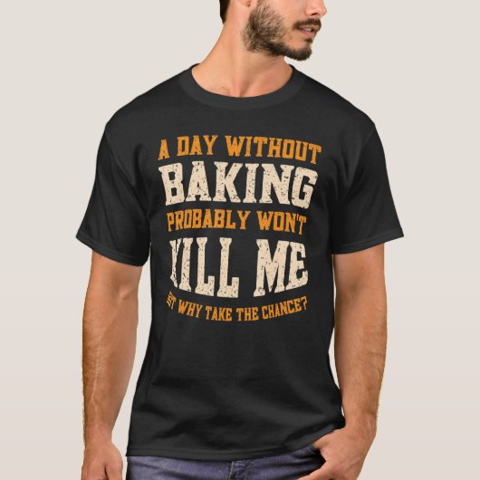 ベーカー男女ベーキングのない日ベーキング Tシャツ (正面)