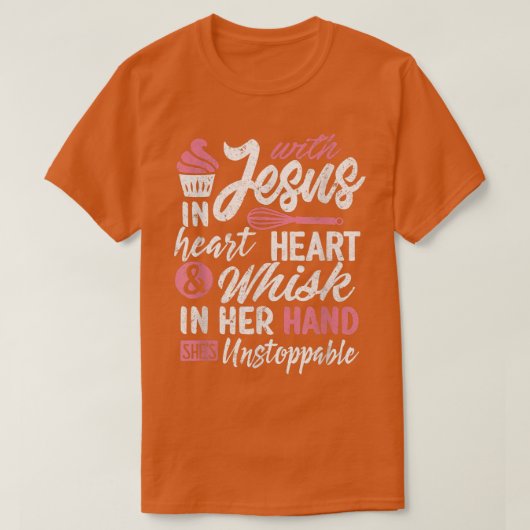 ベーキングおもしろいイエズスウィスク彼女の止められない家B Tシャツ (デザイン正面)