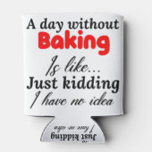 ベーキングのない日は私が持っている冗談のようなものだ 缶クーラー (裏面)